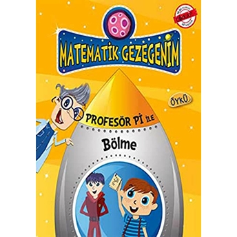 Karışık Kuruşuk Işler - Bölme Öyküsü / Profesör Pi Ile Matematik Birsen Ekim Özen