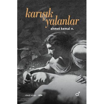 Karışık Yalanlar Ahmet Kemal N.