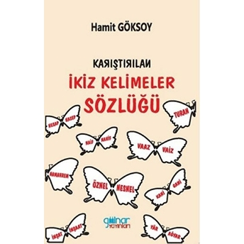 Karıştırılan Ikiz Kelimeler Sözlüğü - Hamit Göksoy