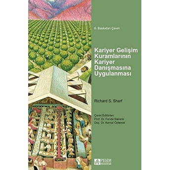 Kariyer Gelişim Kuramlarının Kariyer Danışmasına Uygulanması Richard S. Sharf