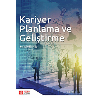 Kariyer Planlama Ve Geliştirme Kemal Öztemel