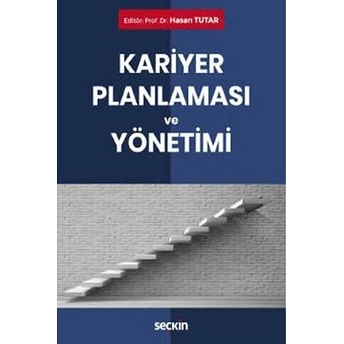 Kariyer Planlaması Ve Yönetimi Hasan Tutar