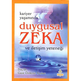 Kariyer Yaşamında Duygusal Zeka Gaye Özdemir Yaylacı