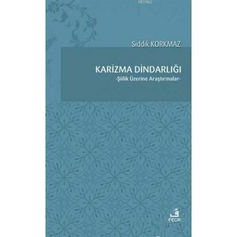 Karizma Dindarlığı Şiilik Üzerine Araştırmalar Sıddık Korkmaz