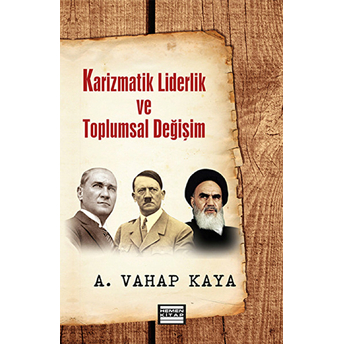 Karizmatik Liderlik Ve Toplumsal Değişim A. Vahap Kaya