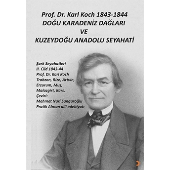 Karl Koch 1843-1844 Doğu Karadeniz Dağları Ve Kuzeydoğu Anadolu Seyahati - Karl Koch