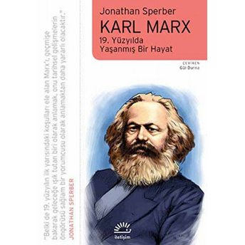 Karl Marx 19. Yüzyılda Yaşanmış Bir Hayat Jonathan Sperber