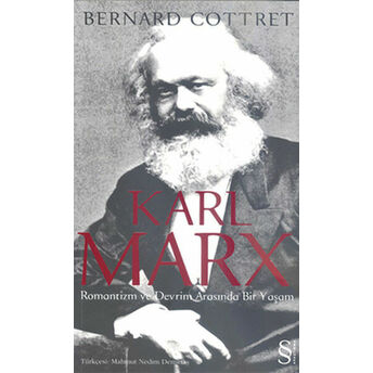 Karl Marx Romantizm Ve Devrim Arasında Bir Yaşam Bernard Cottret