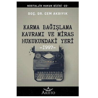 Karma Bağışlama Kavramı Ve Miras Hukukundaki Yeri Cem Akbıyık