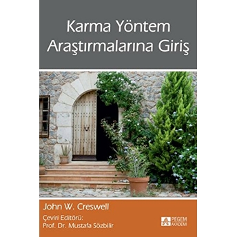 Karma Yöntem Araştırmalarına Giriş John W. Creswell