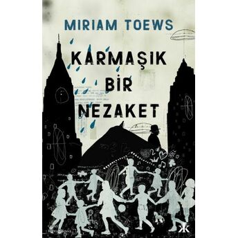 Karmaşık Bir Nezaket Miriam Toews