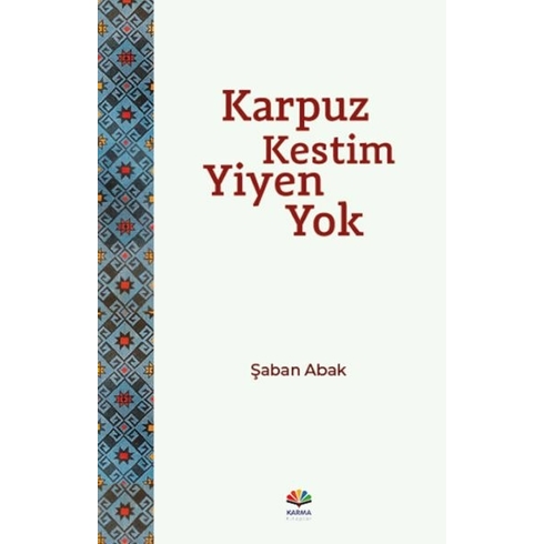 Karpuz Kestim Yiyen Yok Şaban Abak