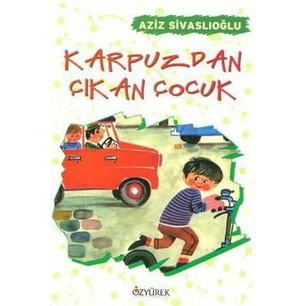 Karpuzdan Çıkan Çocuk Aziz Sivaslıoğlu