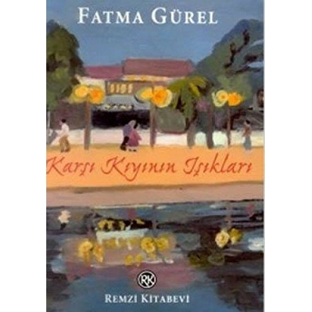 Karşı Kıyının Işıkları Fatma Gürel