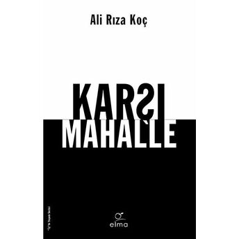 Karşı Mahalle Ali Rıza Koç