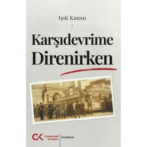 Karşıdevrime Direnirken Işık Kansu