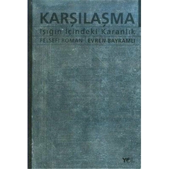 Karşılaşma Işığın Içindeki Karanlık Evren Bayramlı