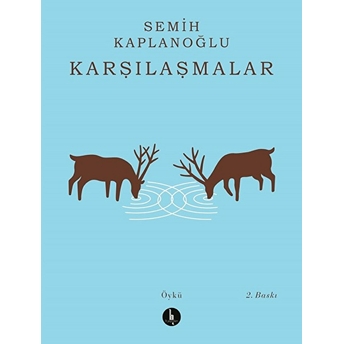 Karşılaşmalar Semih Kaplanoğlu