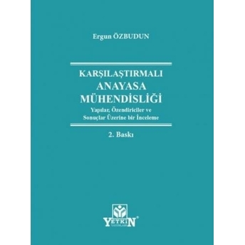 Karşılaştırmalı Anayasa Mühendisliği Ergun Özbudun