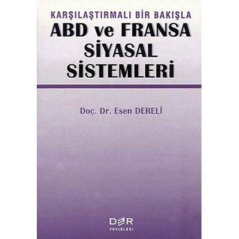 Karşılaştırmalı Bir Bakışla Abd Ve Fransa Siyasal Sistemleri Esen Dereli