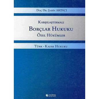 Karşılaştırmalı Borçlar Hukuku Özel Hükümler Şahin Akıncı