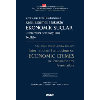Karşılaştırmalı Hukukta Ekonomik Suçlar Uluslararası Sempozyumu Tebliğler – C: I – Iı Faruk Turhan