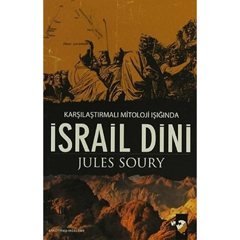 Karşılaştırmalı Mitoloji Işığında Israil Dini Jules Soury