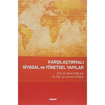 Karşılaştırmalı Siyasal Ve Yönetsel Yapılar Bekir Parlak