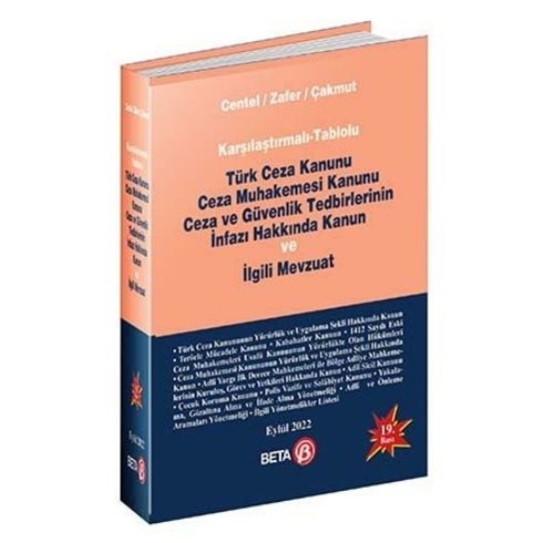 Karşılaştırmalı-Tablolu Türk Ceza Kanunu Ceza Muhakemesi Kanunu Ceza Ve Güvenlik Tedbirlerinin Infazı Hakkında Kanun Ve Ilgili Mevzuat - Nur Centel  - Hamide Zafer - Özlem Çakmut