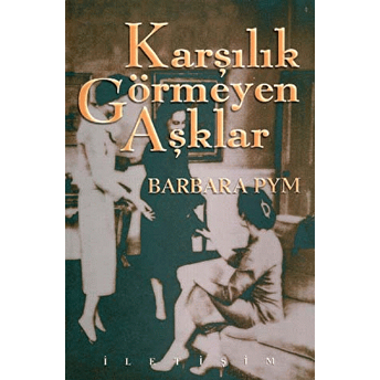 Karşılık Görmeyen Aşklar Barbara Pym