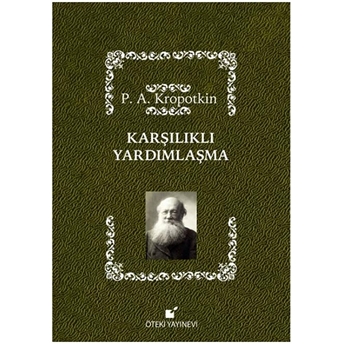 Karşılıklı Yardımlaşma Pyotr Alekseyeviç Kropotkin