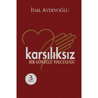 Karşılıksız - Bir Gönüllü Yolculuğu Inal Aydınoğlu