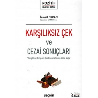 Karşılıksız Çek Ve Cezai Sonuçları Ismail Ercan