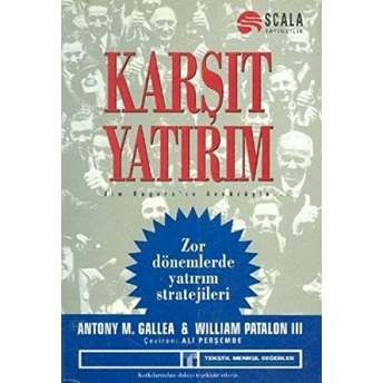 Karşıt Yatırım Zor Dönemlerde Yatırım Stratejileri Antony M. Gallea