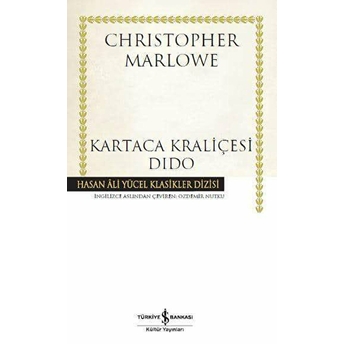 Kartaca Kraliçesi Dido - Hasan Ali Yücel Klasikleri (Ciltli) Christopher Marlowe