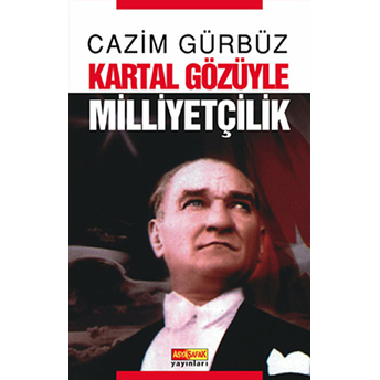 Kartal Gözüyle Milliyetçilik Cazim Gürbüz