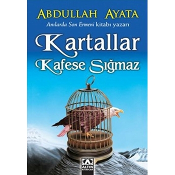 Kartallar Kafese Sığmaz Abdullah Ayata