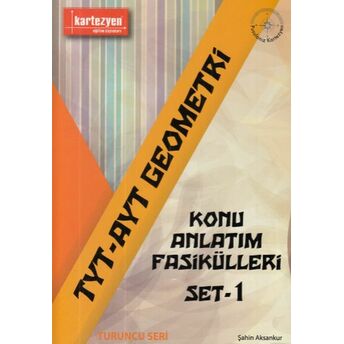 Kartezyen Tyt Ayt Geometri Konu Anlatım Fasikülleri Set 1 (Yeni) Şahin Aksankur