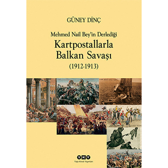 Kartpostallarla Balkan Savaşı Güney Dinç