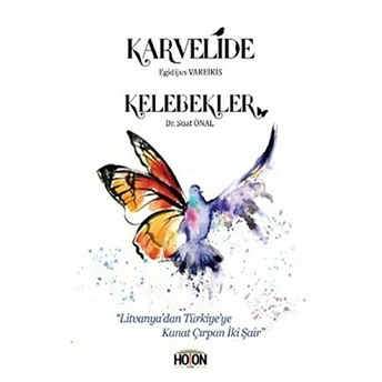 Karvelide - Kelebekler Egidijus Vareikis, Suat Önal