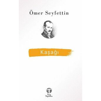 Kaşağı Ömer Seyfettin