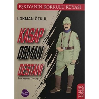 Kasap Osman Destanı Ve Ince Memed Gerçeği Lokman Özkul