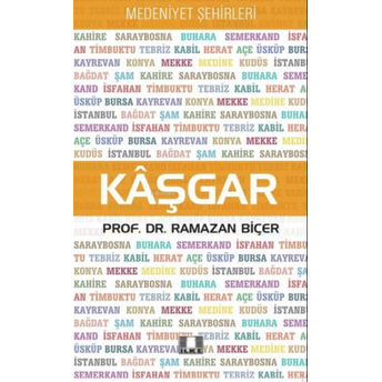 Kaşgar - Medeniyet Şehirleri Ramazan Biçer