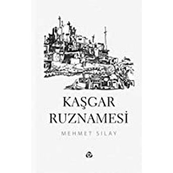 Kaşgar Ruznamesi Mehmet Sılav