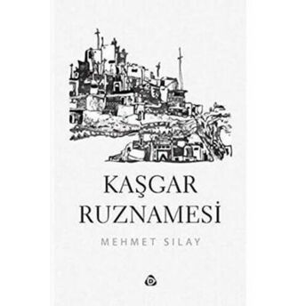 Kaşgar Ruznamesi Mehmet Sılav