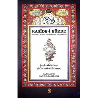 Kaside-I Bürde - Fazileti Sırları Ve Manzum Tercümesi Şeyh Abdülhay El-Celveti El-Edirnevi