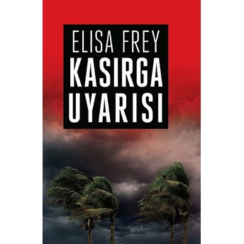 Kasırga Uyarısı Elisa Frey