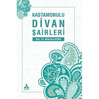 Kastamonulu Divan Şairleri Abdullah Aydın