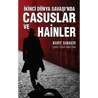 Kastaş Yayınları Ikinci Dünya Savaşında Casuslar Ve Hainler - Kurt Singer (Ciltli)