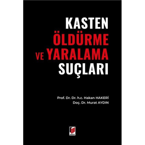 Kasten Öldürme Ve Yaralama Suçları Hakan Hakeri